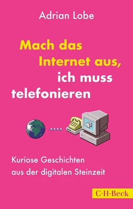 Abbildung von Lobe | Mach das Internet aus, ich muss telefonieren | 1. Auflage | 2022 | 6480 | beck-shop.de