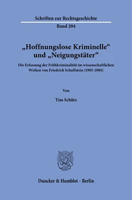 Abbildung von Schütz | »Hoffnungslose Kriminelle« und »Neigungstäter«. | 1. Auflage | 2022 | beck-shop.de