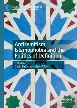 Abbildung von Feldman / Volovici | Antisemitism, Islamophobia and the Politics of Definition | 1. Auflage | 2023 | beck-shop.de
