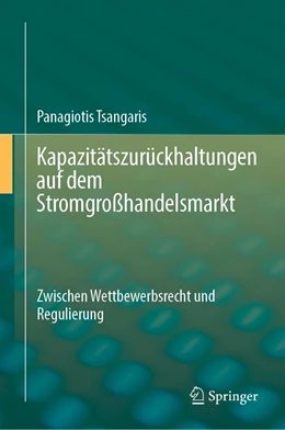 Abbildung von Tsangaris | Kapazitätszurückhaltungen auf dem Stromgroßhandelsmarkt | 1. Auflage | 2022 | beck-shop.de