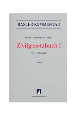 Abbildung von Geiser / Fountoulakis | Zivilgesetzbuch: ZGB, I: Art. 1-456 ZGB | 7. Auflage | 2022 | beck-shop.de