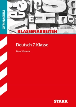 Abbildung von Wegner | STARK Klassenarbeiten Gymnasium - Deutsch 7. Klasse | 1. Auflage | 2023 | beck-shop.de