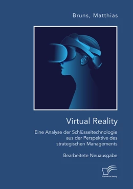 Abbildung von Bruns | Virtual Reality: Eine Analyse der Schlüsseltechnologie aus der Perspektive des strategischen Managements | 1. Auflage | 2022 | beck-shop.de