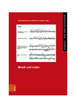 Abbildung von Noeske / Tischer | Musik und Liebe | 1. Auflage | 2022 | beck-shop.de