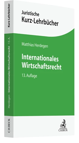 Abbildung von Herdegen | Internationales Wirtschaftsrecht | 13. Auflage | 2023 | beck-shop.de