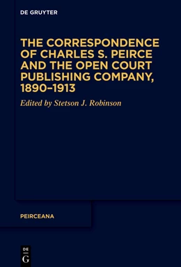 Abbildung von Robinson | The Correspondence of Charles S. Peirce and the Open Court Publishing Company, 1890-1913 | 1. Auflage | 2022 | beck-shop.de