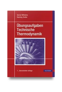 Abbildung von Wilhelms / Zindler | Übungsaufgaben Technische Thermodynamik | 7. Auflage | 2022 | beck-shop.de