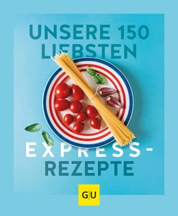 Abbildung von Gu | Unsere 150 liebsten Expressrezepte | 1. Auflage | 2023 | beck-shop.de