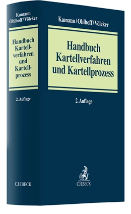 Abbildung von Kamann / Ohlhoff | Handbuch Kartellverfahren und Kartellprozess | 2. Auflage | 2024 | beck-shop.de