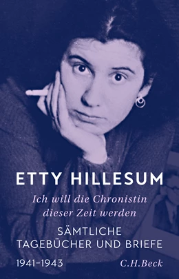 Abbildung von Hillesum, Etty | Ich will die Chronistin dieser Zeit werden | 1. Auflage | 2023 | beck-shop.de
