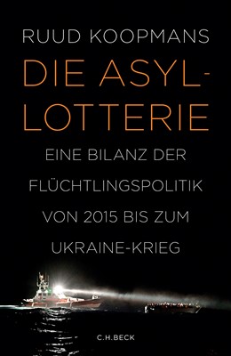 Cover: Koopmans, Ruud, Die Asyl-Lotterie