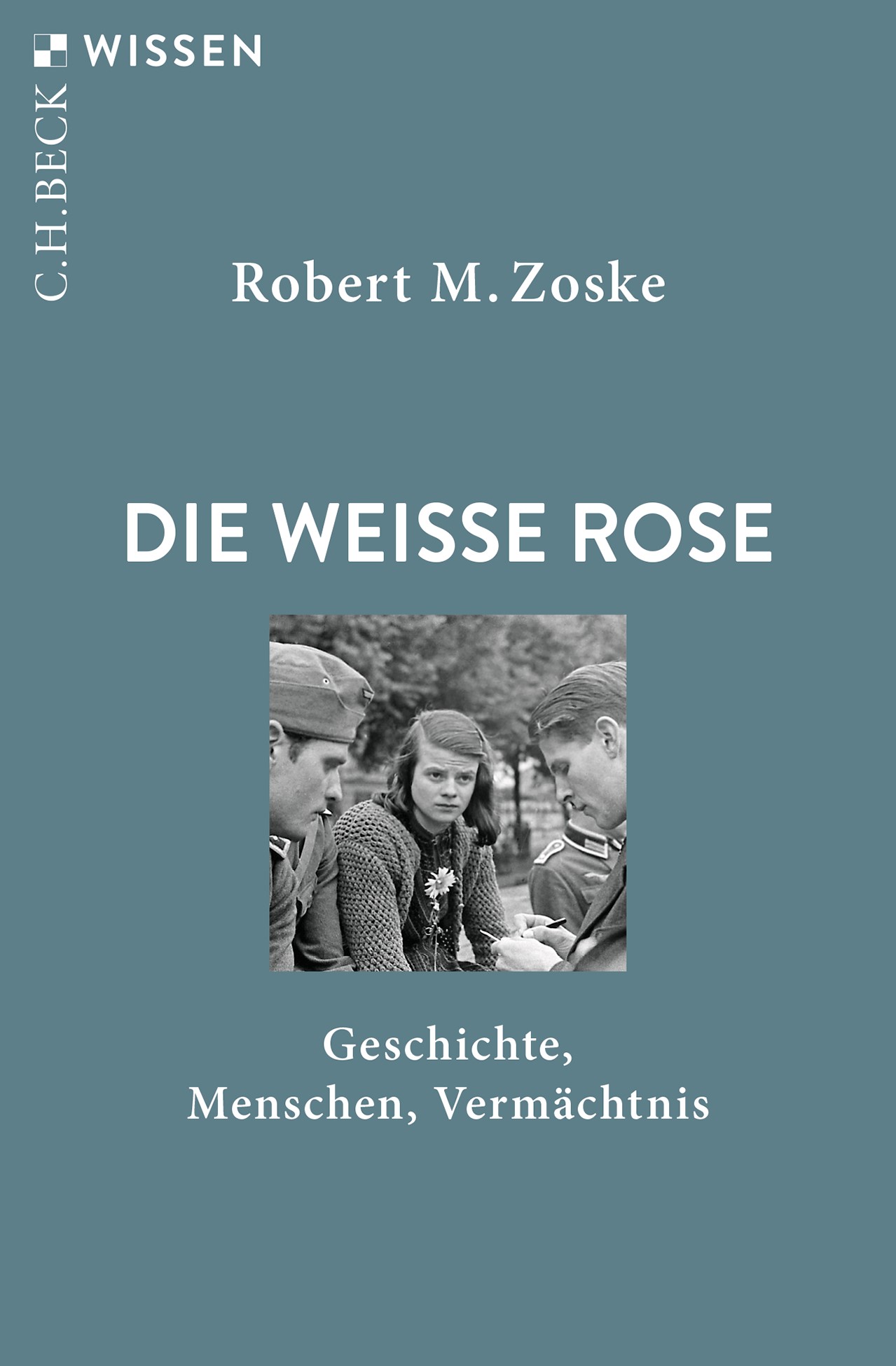 Cover: Zoske, Robert M., Die Weiße Rose