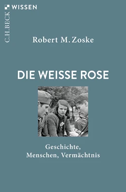 Abbildung von Zoske, Robert M. | Die Weiße Rose | 1. Auflage | 2023 | 2945 | beck-shop.de