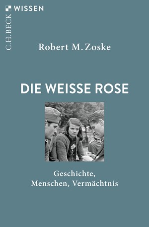 Cover: Robert M. Zoske, Die Weiße Rose
