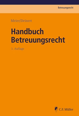 Abbildung von Meier / Deinert | Handbuch Betreuungsrecht | 3. Auflage | 2024 | beck-shop.de