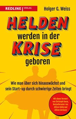Abbildung von Weiss | Helden werden in der Krise geboren | 1. Auflage | 2022 | beck-shop.de