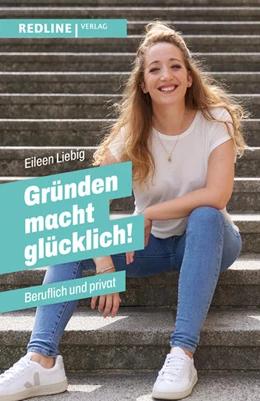 Abbildung von Liebig | Gründen macht glücklich! | 1. Auflage | 2022 | beck-shop.de