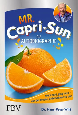 Abbildung von Wild | Mr. Capri-Sun - Die Autobiographie | 1. Auflage | 2022 | beck-shop.de
