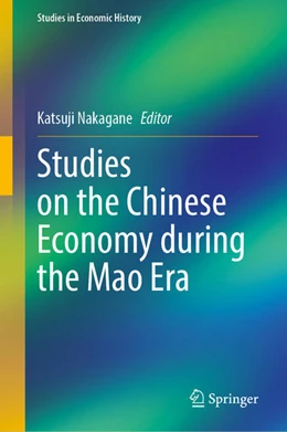 Abbildung von Nakagane | Studies on the Chinese Economy During the Mao Era | 1. Auflage | 2023 | beck-shop.de