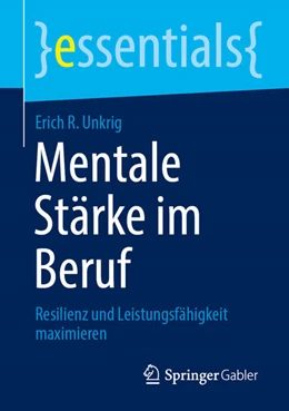 Abbildung von Unkrig | Mentale Stärke im Beruf | 1. Auflage | 2022 | beck-shop.de