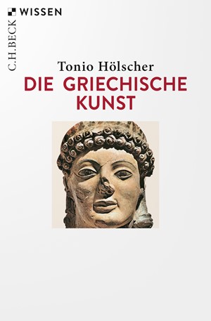 Cover: Tonio Hölscher, Die griechische Kunst
