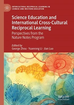Abbildung von Zhou / Li | Science Education and International Cross-Cultural Reciprocal Learning | 1. Auflage | 2023 | beck-shop.de