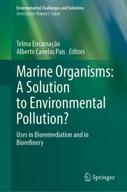 Abbildung von Encarnação / Canelas Pais | Marine Organisms: A Solution to Environmental Pollution? | 1. Auflage | 2023 | beck-shop.de