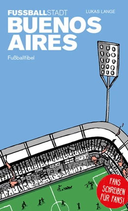 Abbildung von Lange | Fußballstadt Buenos Aires | 1. Auflage | 2022 | beck-shop.de