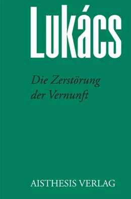 Abbildung von Lukács | Die Zerstörung der Vernunft | 1. Auflage | 2022 | beck-shop.de