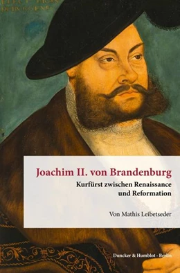 Abbildung von Leibetseder | Joachim II. von Brandenburg. | 1. Auflage | 2022 | beck-shop.de