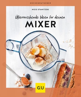 Abbildung von Stanitzok | Überraschende Ideen für deinen Mixer | 1. Auflage | 2023 | beck-shop.de
