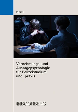 Abbildung von Posch | Vernehmungs- und Aussagepsychologie für Polizeistudium und -praxis | 1. Auflage | 2023 | beck-shop.de