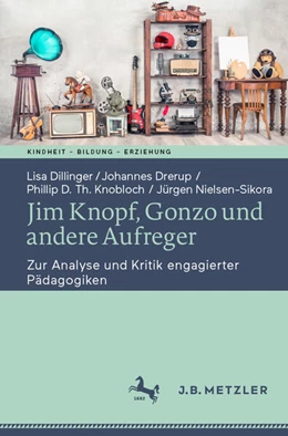 Abbildung von Dillinger / Drerup | Jim Knopf, Gonzo und andere Aufreger | 1. Auflage | 2023 | beck-shop.de