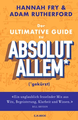Abbildung von Fry, Hannah / Rutherford, Adam | Der ultimative Guide zu absolut Allem* (*gekürzt) | 1. Auflage | 2023 | beck-shop.de