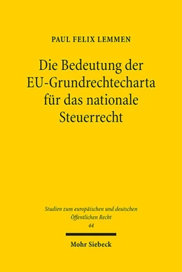 Abbildung von Lemmen | Die Bedeutung der EU-Grundrechtecharta für das nationale Steuerrecht | 1. Auflage | 2022 | beck-shop.de