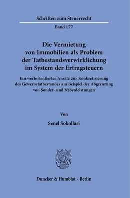 Abbildung von Sokollari | Die Vermietung von Immobilien als Problem der Tatbestandsverwirklichung im System der Ertragsteuern. | 1. Auflage | 2022 | beck-shop.de