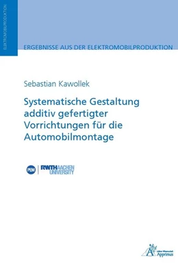 Abbildung von Kawollek | Systematische Gestaltung additiv gefertigter Vorrichtungen für die Automobilmontage | 1. Auflage | 2022 | beck-shop.de