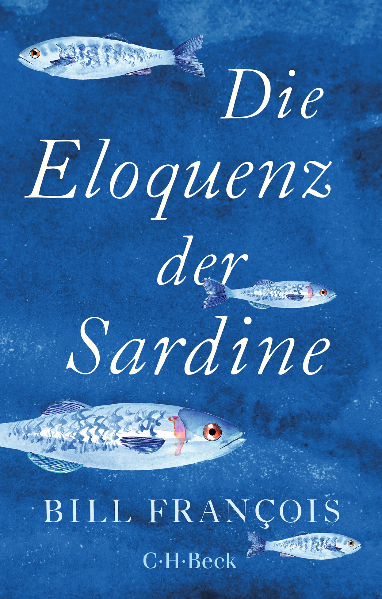 Cover: François, Bill, Die Eloquenz der Sardine