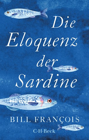 Cover: Bill François, Die Eloquenz der Sardine