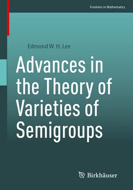 Abbildung von Lee | Advances in the Theory of Varieties of Semigroups | 1. Auflage | 2023 | beck-shop.de