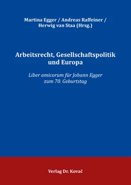Abbildung von Egger / Raffeiner | Arbeitsrecht, Gesellschaftspolitik und Europa | 1. Auflage | 2022 | 280 | beck-shop.de