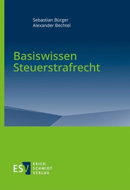 Abbildung von Bürger / Bechtel | Basiswissen Steuerstrafrecht | 1. Auflage | 2023 | beck-shop.de