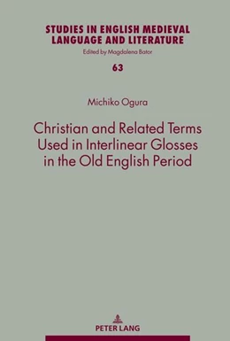 Abbildung von Ogura | Christian and Related Terms Used in Interlinear Glosses in the Old English Period | 1. Auflage | 2022 | beck-shop.de