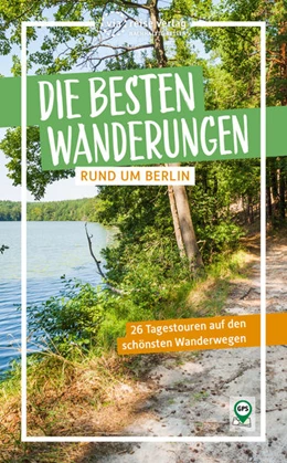 Abbildung von Wiebrecht | Die besten Wanderungen rund um Berlin | 6. Auflage | 2022 | beck-shop.de