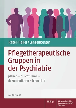 Abbildung von Rakel-Haller / Lanzenberger | Pflegetherapeutische Gruppen in der Psychiatrie | 4. Auflage | 2022 | beck-shop.de