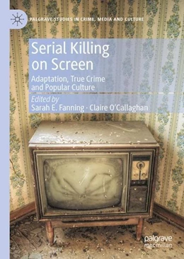 Abbildung von Fanning / O'Callaghan | Serial Killing on Screen | 1. Auflage | 2022 | beck-shop.de
