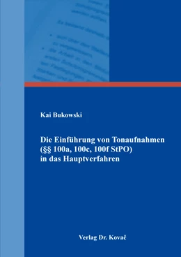 Abbildung von Bukowski | Die Einführung von Tonaufnahmen (§§ 100a, 100c, 100f StPO) in das Hauptverfahren | 1. Auflage | 2022 | 34 | beck-shop.de