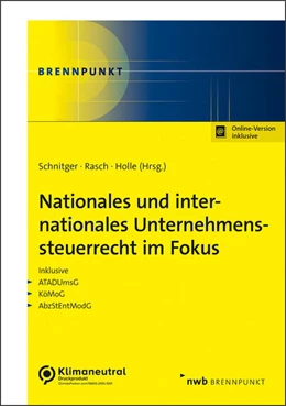 Abbildung von Schnitger / Rasch | Nationales und internationales Unternehmenssteuerrecht im Fokus (Online Version) | 1. Auflage | 2022 | beck-shop.de