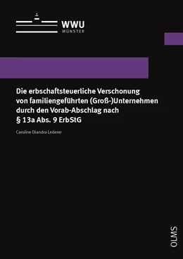 Abbildung von Lederer | Die erbschaftsteuerliche Verschonung von familiengeführten (Groß-)Unternehmen durch den Vorab-Abschlag nach § 13a Abs. 9 ErbStG | 1. Auflage | 2022 | 47 | beck-shop.de