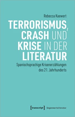 Abbildung von Kaewert | Terrorismus, Crash und Krise in der Literatur | 1. Auflage | 2023 | beck-shop.de